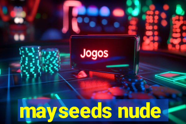 mayseeds nude